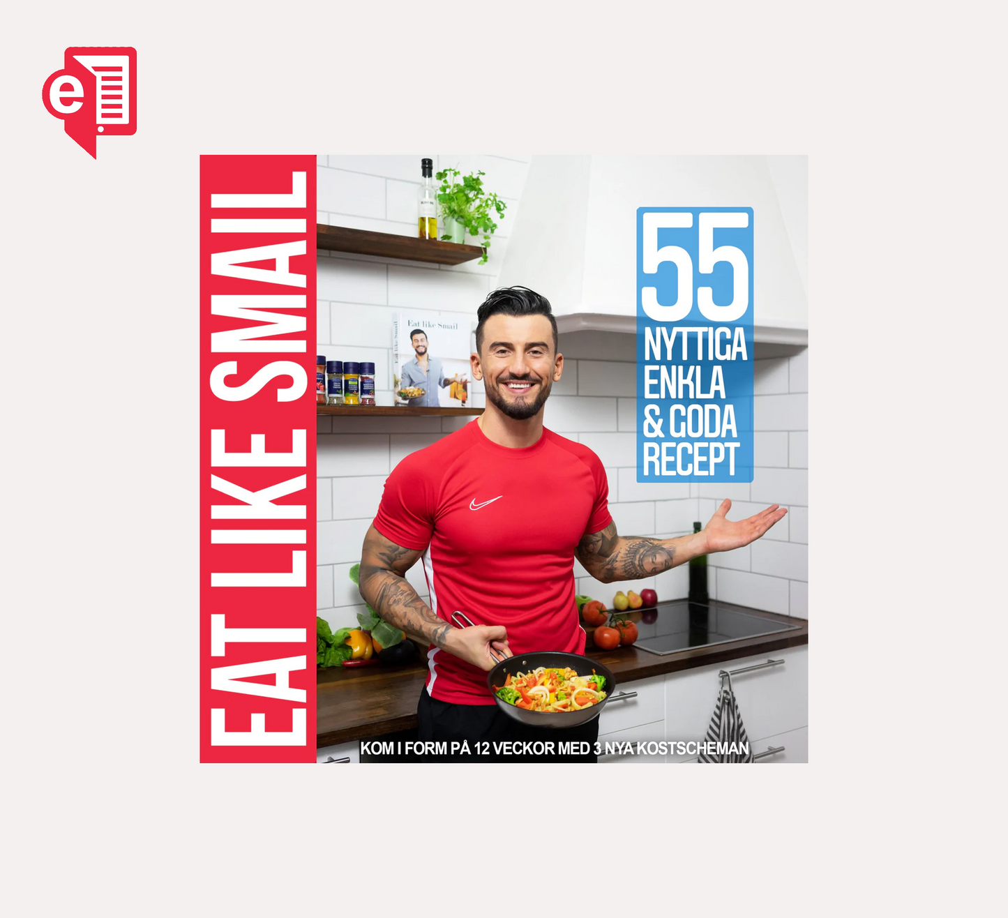 Eat like Smail (E-bok) - 55 nyttiga enkla & goda recept