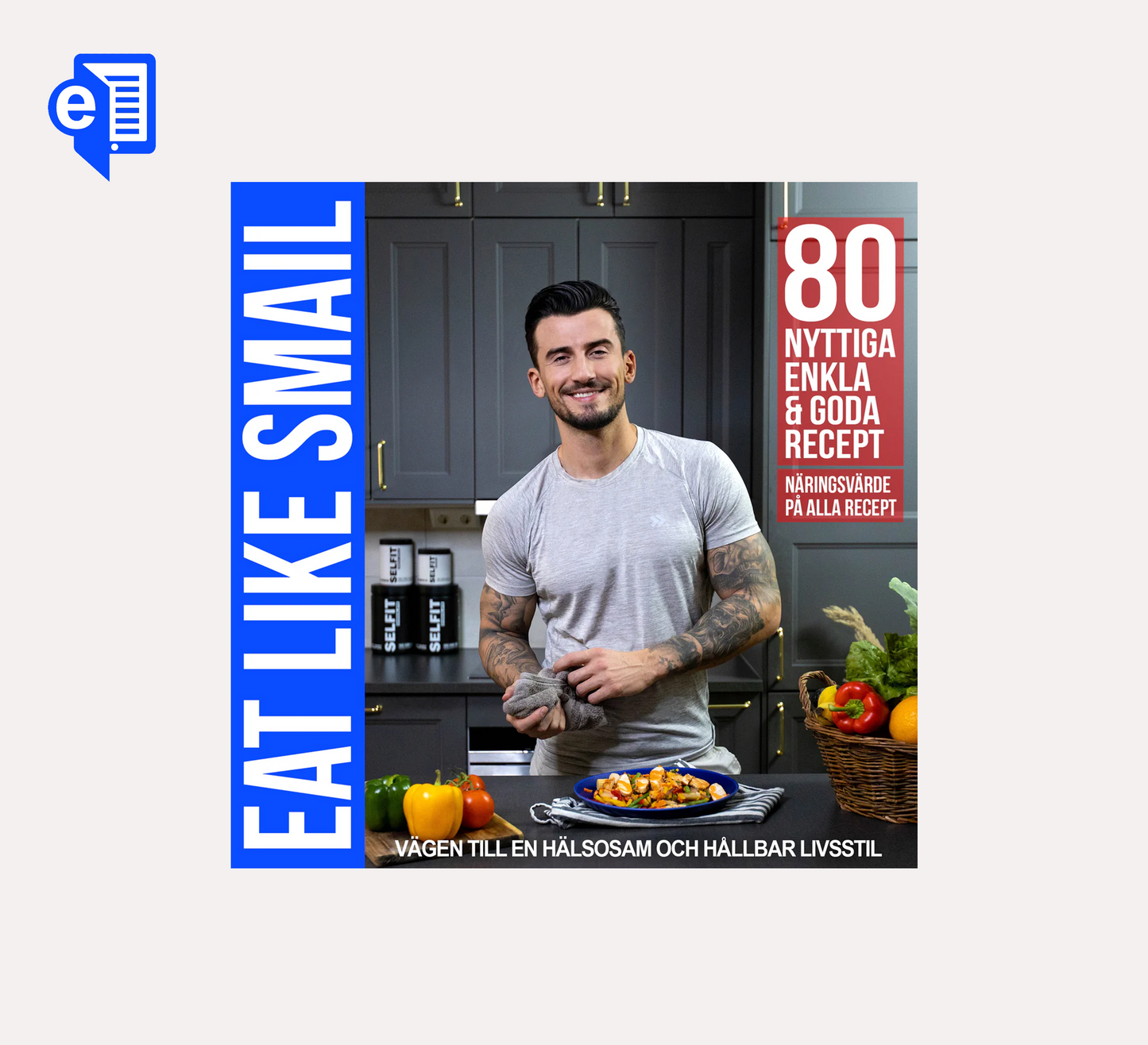 EATLIKESMAIL (E-bok ) - ”Vägen till en hälsosam och hållbar livsstil”